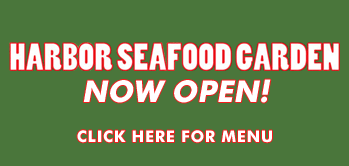 Harbor Seafood Garden - Now Open!